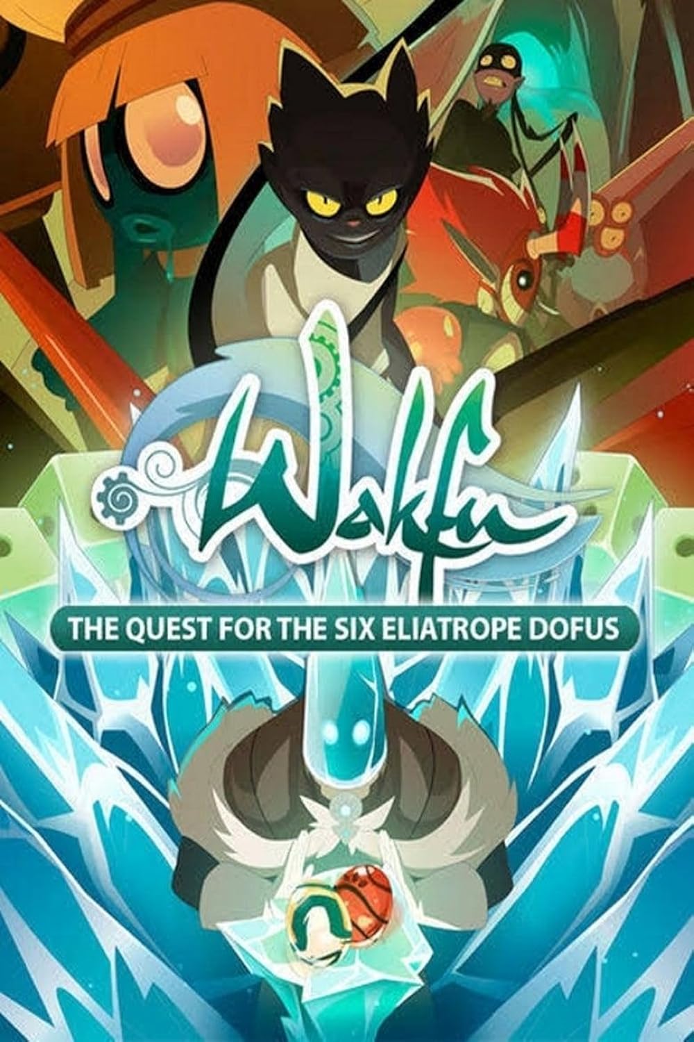 Wakfu: The quest For The Six Eliatrope Dofus (S01)